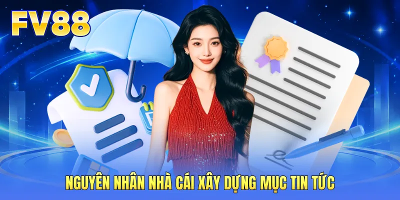 Nguyên nhân nhà cái xây dựng mục tin tức